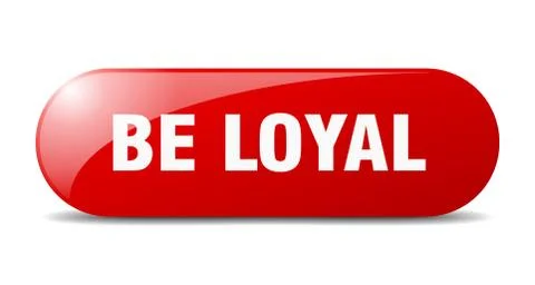 Be loyal button. be loyal sign. key. push button. Stock Illustration