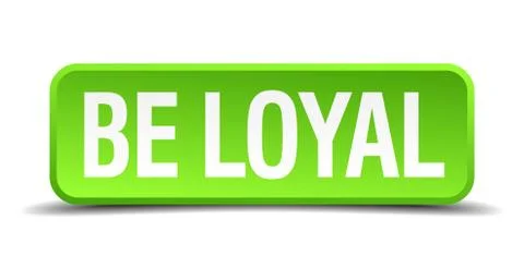 Be loyal green 3d realistic square isolated button Stock Illustration