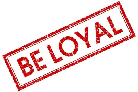 Be loyal red square stamp isolated on white background Stock Illustration