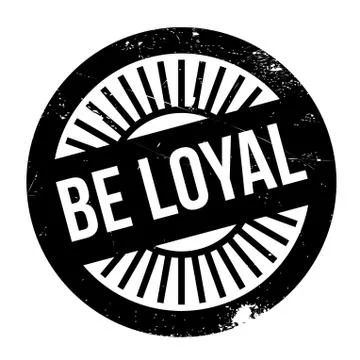 Be loyal stamp Stock Illustration