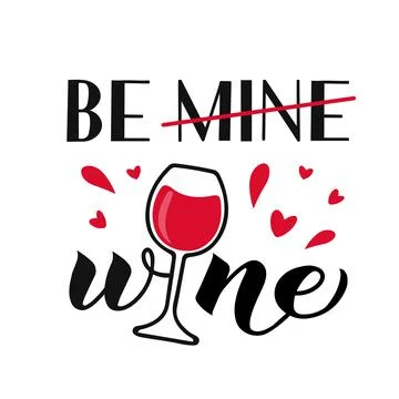 Be mine be wine calligraphy lettering with glass and hearts. Funny Valentines Stock Illustration