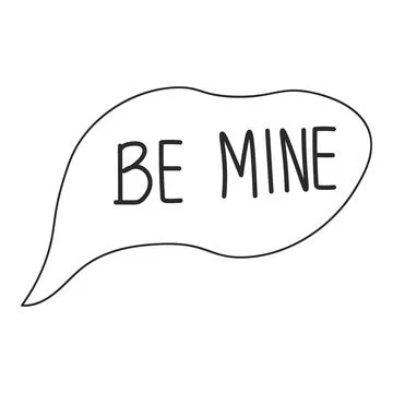 Be Mine bubble on white background. Be mine. Hand drawn text design. Valent.. Stock Illustration