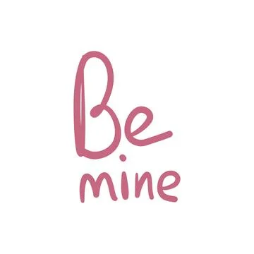 Be mine lettering vector isolated on white background Stock Illustration