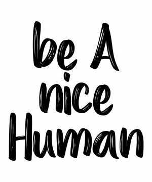Be a nice human Stock Illustration
