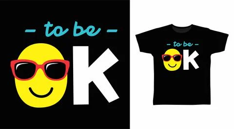 To be ok typography vector illustration t-shirt design Stock Illustration