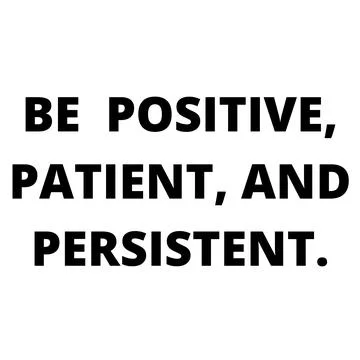 BE POSITIVE PATIENT AND PERSISTENT. Illustrazione stock