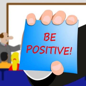 Be Positive Shows Optimist Mindset 3d Illustration Stock Illustration