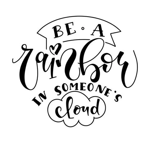 Be a rainbow in someones cloud - black lettering, vector illustration Stock Illustration