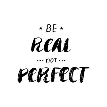 Be real not perfect - hand painted ink brush pen modern calligraphy. Stock Illustration