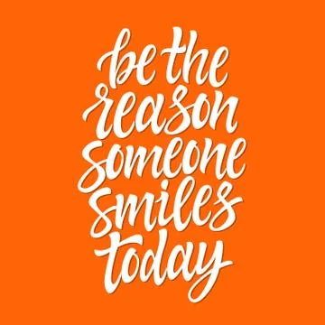 Be the reason someone smiles today - vector brush pen lettering Stock Illustration