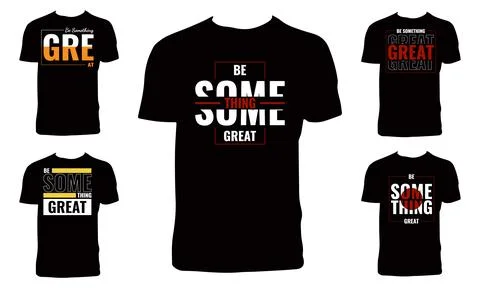 Be Something Great Typography T Shirt Design Bundle Stock Illustration