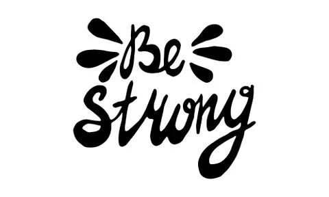 Be strong, hand drawn positive phrase Stock Illustration