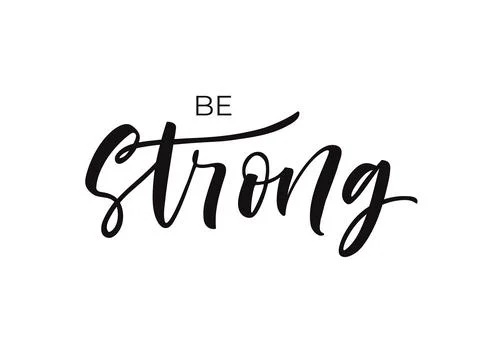 Be strong hand drawn vector motivational quote. Stock Illustration