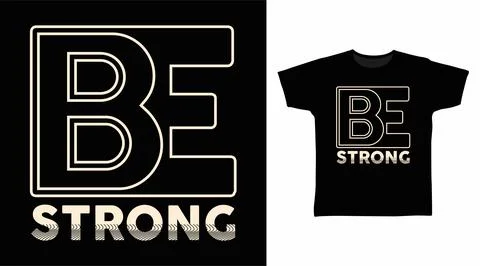 Be strong typography design vector illustration ready for print on tee 스톡 일러스트