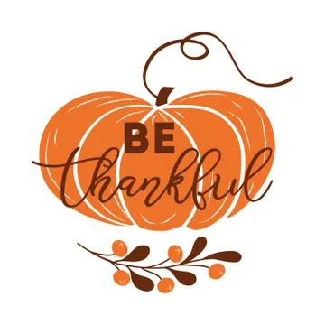 Be thankful text decorated fall branch with berry on pumpkin shape orange bro Stock Illustration