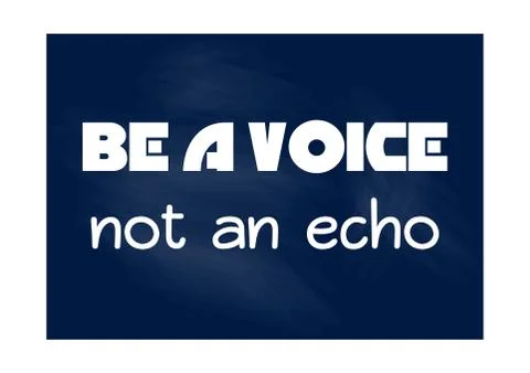 Be a voice not an echo. Inspiring motivation quote Stock Illustration