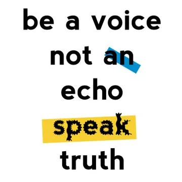 Be A Voice, Not An Echo. Speak Truth Stock Illustration
