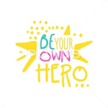 Be your own hero positive slogan, hand written lettering motivational quote Stock Illustration