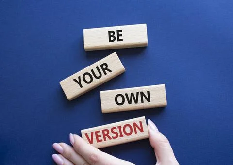 Be your own version symbol. Concept words Be your own version on wooden blo.. Stock Photos