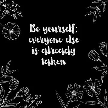 Be yourself everyone else is already taken. Top Motivational and inspirational Stock Illustration
