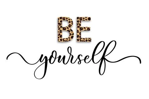 Be yourself - hand drawn poster with lettering and wild animal skin pattern. Stock Illustration