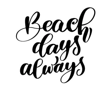 Beach days always text Hand drawn summer lettering Handwritten calligraphy Stock-Illustration