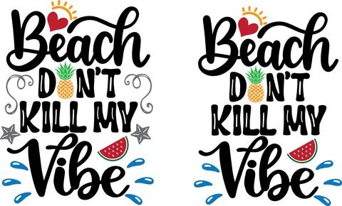 Beach Don't Kill My Vibe, Beach, Summer Holiday, Vector Illustration File Stock Illustration