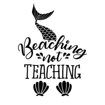 Beaching not teaching - funny motivation quotes Stock Illustration