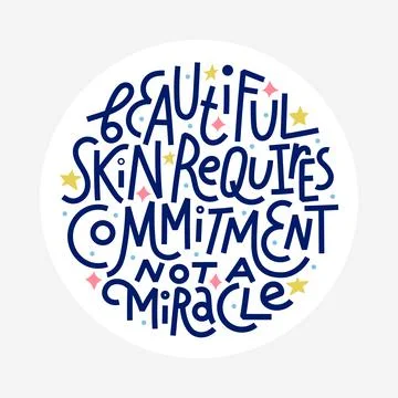 Beautiful skin requires commitment, not a miracle Stock Illustration