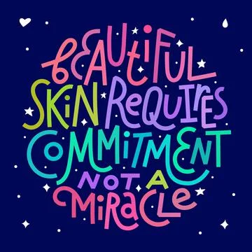 Beautiful skin requires commitment, not a miracle Stock Illustration
