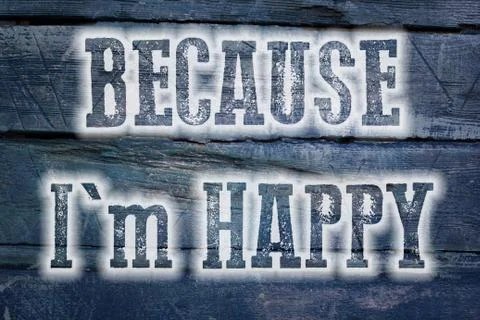 Because i am happy concept Stock Illustration
