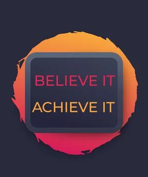 Believe it, achieve it vector poster, motivational text Stock Illustration