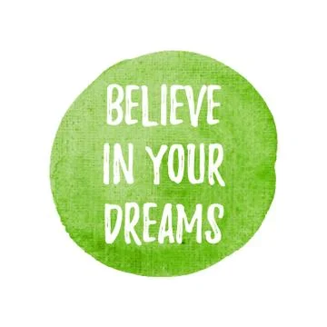 Believe in your dreams vector on hand drawn green watercolor background illus Stock Illustration