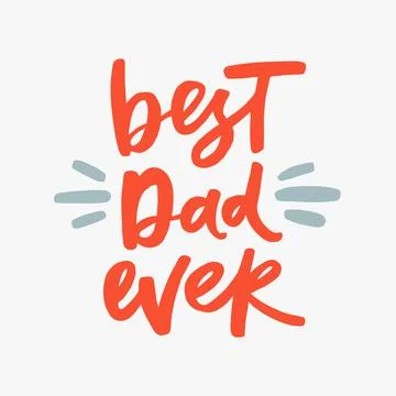 Best dad ever - handwritten quote. Modern calligraphy illustration. Stock Illustration