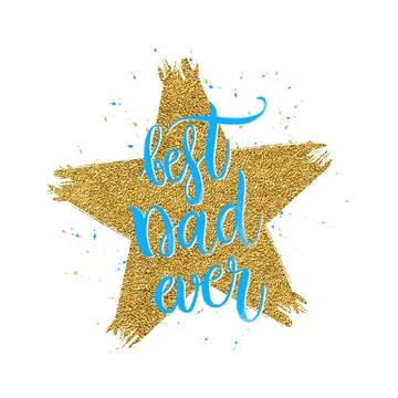 Best dad ever lettering in shape gold glitter star Stock Illustration