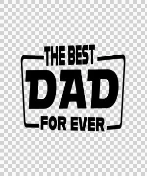 The Best Dad For Ever Text With Letters Stock Illustration
