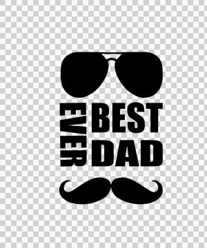 Best Dad Ever Text With Sunglasses And Mustache Stock Illustration
