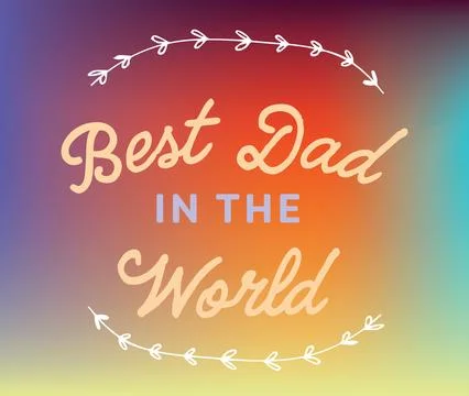 Best dad in the world text on multi colored background Stock Illustration