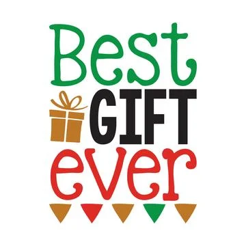 Best Gift Ever typography t-shirt design, tee print, t-shirt design, lettering Stock Illustration