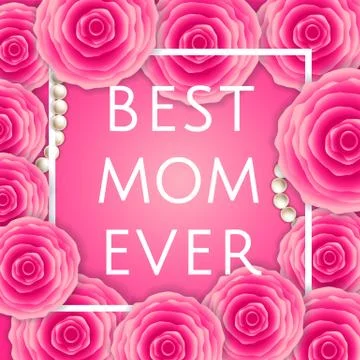Best Mom Ever vector greeting card. Pink red rosefloral pattern Stock Illustration