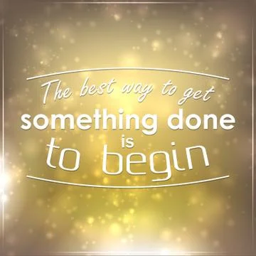 The best way to get something done is to begin Stock Illustration