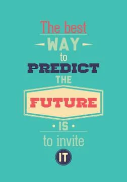 The best way to predict the future is to invite it. Inspirational Quote Poste Illustrazione stock