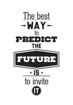The best way to predict the future is  invite it. Inspirationa Illustrazione stock
