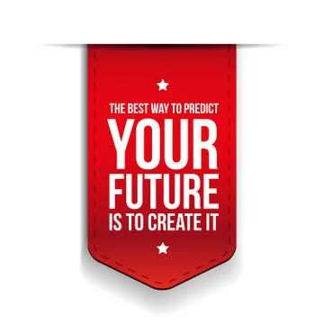 The best way to predict your future is to create it. Motivationa Stock Illustration