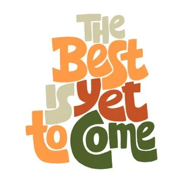 The best is yet to come Stock Illustration