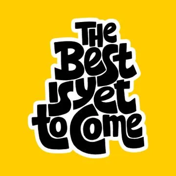 The best is yet to come Stock Illustration