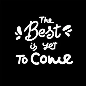 The best is yet to come vector lettering illustration. Hand drawn phrase. Han Stock Illustration