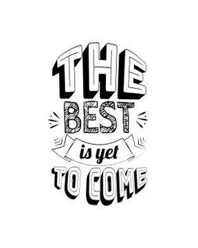 The best is yet to come, vector. Positive thoughts, affirmation Stock Illustration