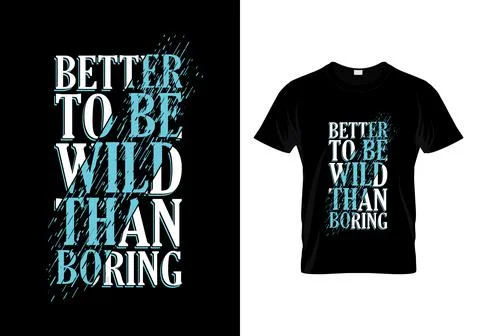 Better To Be Wild Than Boring Typography T Shirt Design Stock Illustration