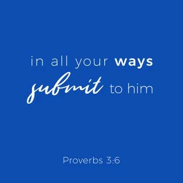 Biblical phrase from proverbs, in all your ways submit to him Stock Illustration